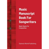Music Manuscript Book For Songwriters: Blank Sheets For Composition