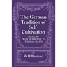 The German Tradition of Self-Cultivation: 'Bildung' from Humboldt to Thomas Mann