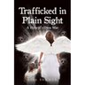 Trafficked in Plain Sight: A Hybrid's Own War