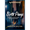 Birth Pangs: A Novel of Home, Family, and Abandonment