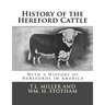 History of the Hereford Cattle: With a History of Herefords in America