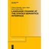 Language Change at the Syntax-Semantics Interface