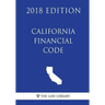 California Financial Code (2018 Edition)