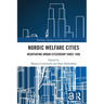 Nordic Welfare Cities: Negotiating Urban Citizenship since 1850