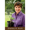 Give to Grow: 9 Principles for Conscious Business, Social Media and Life