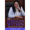 The Strength Within Unlocking the Secrets of Resilience