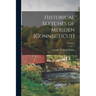 Historical Sketches of Meriden [Connecticut]; Volume 2