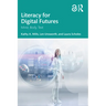 Literacy for Digital Futures: Mind, Body, Text