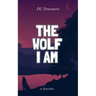 The Wolf I Am