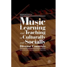 Music Learning and Teaching in Culturally and Socially Diverse Contexts: Implications for Classroom Practice