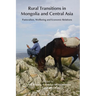 Rural Transitions in Mongolia and Central Asia: Pastoralism, Wellbeing and Economic Relations
