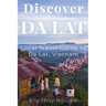 Discover Dalat: Local Travel Guide to Da Lat, Vietnam