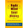 Body Mind Soul Money