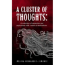 A Cluster of Thoughts: A collection of memories and aspirations with a dash of motivations