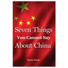 Seven Things You Cannot Say About China