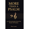 More Than a Psalm: 150 Devotionals from the Book Of Psalms