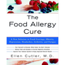 The Food Allergy Cure: A New Solution to Food Cravings, Obesity, Depression, Headaches, Arthritis, and Fatigue