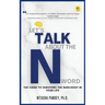 Let's Talk About the N Word