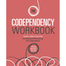The Codependency Workbook: Simple Practices for Developing and Maintaining Your Independence