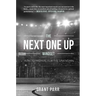 The Next One Up Mindset: How to Prepare for the Unknown