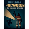 Hollywoodism: The Invisible Ideology
