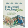 Instructional Coaching in Action: An Integrated Approach That Transforms Thinking, Practice, and Schools