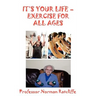 It's Your Life - Exercise for All Ages