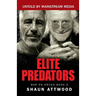 Elite Predators: From Jimmy Savile and Lord Mountbatten to Jeffrey Epstein and Ghislaine Maxwell