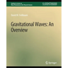 Gravitational Waves: An Overview