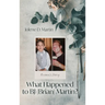 What Happened to BJ (Brian) Martin?: Brian's Story