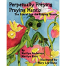 Perpetually Preying Praying Mantis