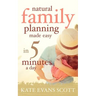 Natural Family Planning Made Easy In 5 Minutes A Day