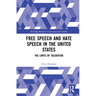 Free Speech and Hate Speech in the United States: The Limits of Toleration