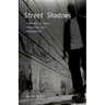Street Shadows: A Memoir of Race, Rebellion, and Redemption