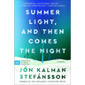 Summer Light, and Then Comes the Night