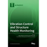 Vibration Control and Structure Health Monitoring