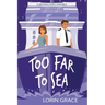 Too Far to Sea