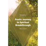 Poetic Journey to Spiritual Breakthrough: Poetic Journey to a Promised Life