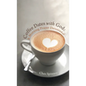 Coffee Dates with God: A Morning Prayer Devotional