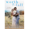 Worth the Fall (The Malone Brothers)