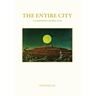 The Entire City, a commentary on three texts