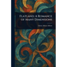 Flatland: A Romance of Many Dimensions