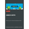 LibGDX In-Depth: Enhancing Your Game Development Skills