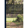 History of the St. Louis Cathedral, of New Orleans