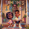 Sometime I Miss You