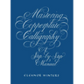 Mastering Copperplate Calligraphy: A Step-By-Step Manual
