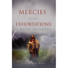 Mercies and Exhortations