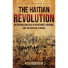 The Haitian Revolution: An Enthralling Tale of Resistance, Freedom, and the Birth of a Nation