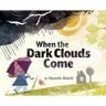 When the Dark Clouds Come