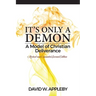 It's Only a Demon: A Model of Christian Deliverance